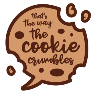 That's The Way The Cookie Crumbles